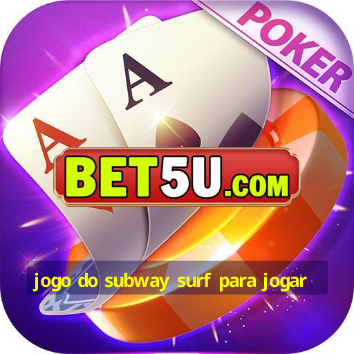 jogo do subway surf para jogar